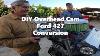 Diy Overhead Cam Ford 427 Stroker Wedge Head Conversion Du Moteur